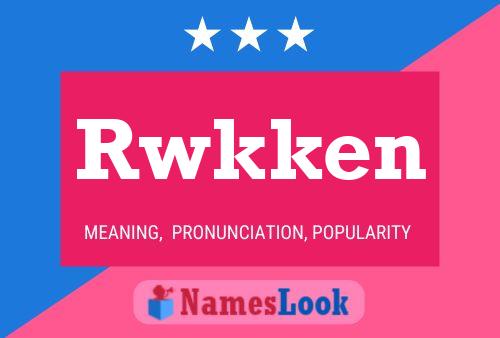 Rwkken Name Poster