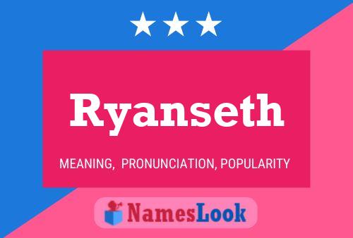 Ryanseth Name Poster