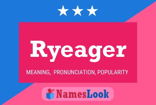 Ryeager Name Poster