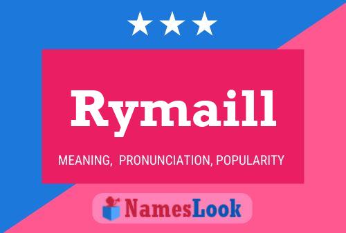 Rymaill Name Poster