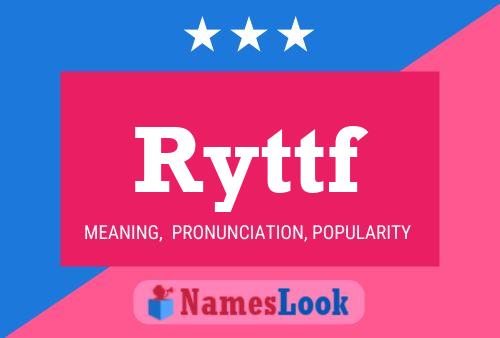 Ryttf Name Poster