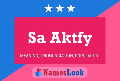 Sa Aktfy Name Poster