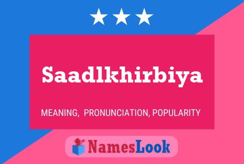 Saadlkhirbiya Name Poster