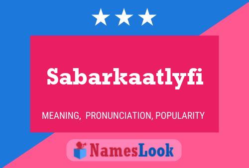 Sabarkaatlyfi Name Poster