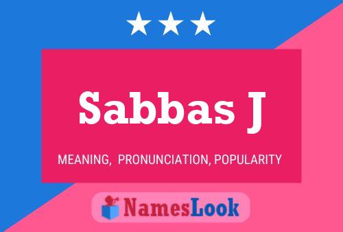 Sabbas J Name Poster