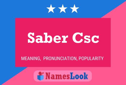 Saber Csc Name Poster