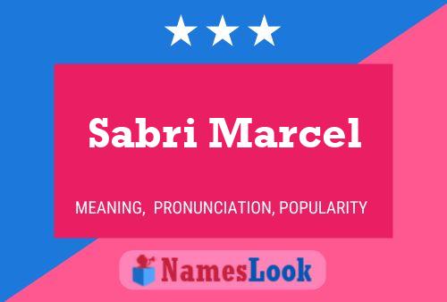 Sabri Marcel Name Poster