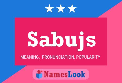 Sabujs Name Poster