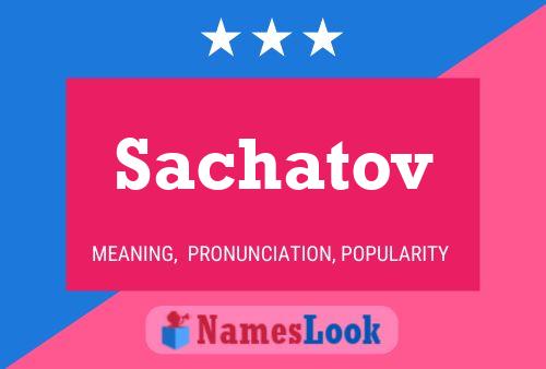 Sachatov Name Poster