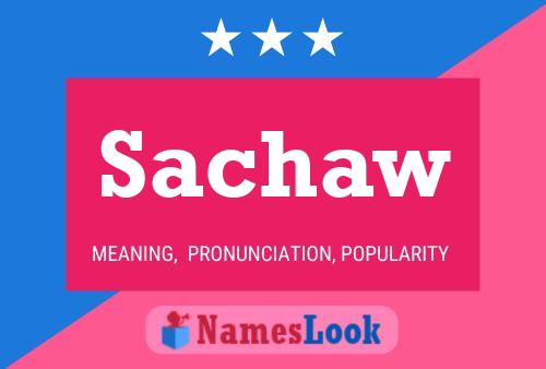 Sachaw Name Poster