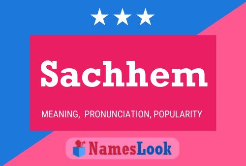 Sachhem Name Poster