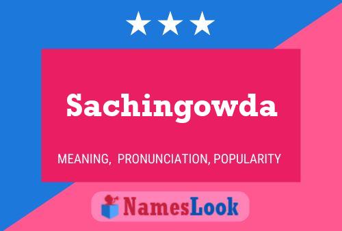 Sachingowda Name Poster