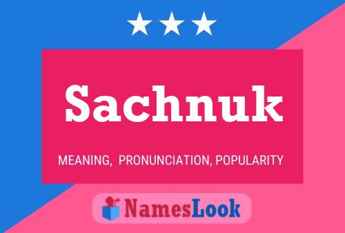 Sachnuk Name Poster