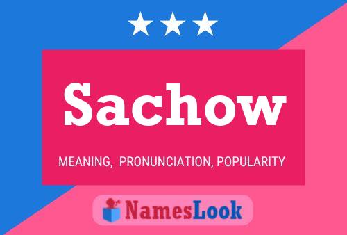 Sachow Name Poster