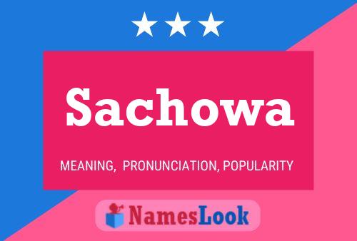 Sachowa Name Poster