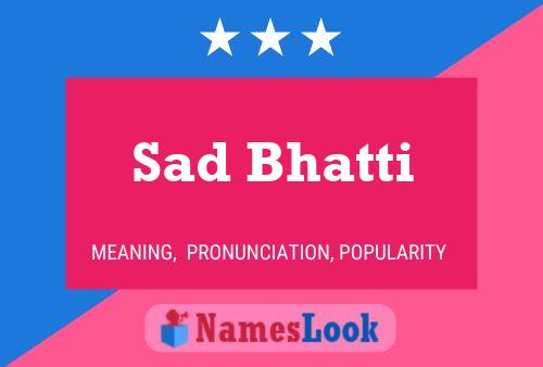 Sad Bhatti Name Poster