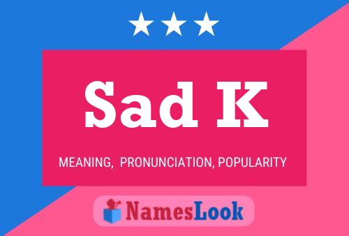 Sad K Name Poster