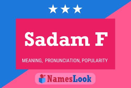 Sadam F Name Poster