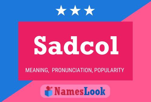 Sadcol Name Poster