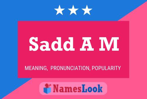 Sadd A M Name Poster