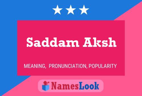 Saddam Aksh Name Poster