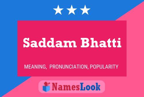 Saddam Bhatti Name Poster