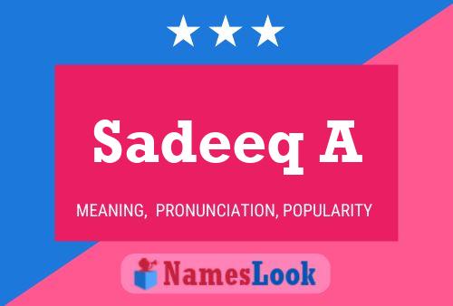 Sadeeq A Name Poster