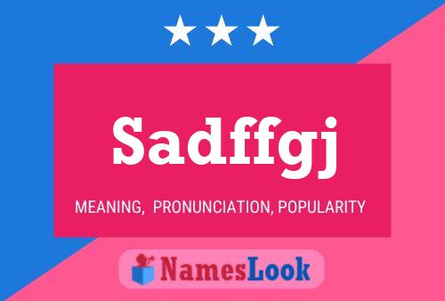 Sadffgj Name Poster