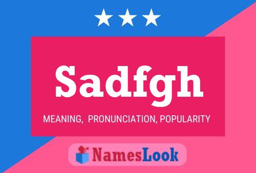 Sadfgh Name Poster