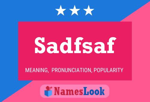 Sadfsaf Name Poster