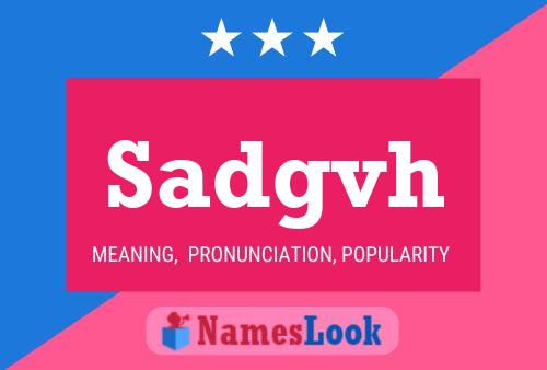 Sadgvh Name Poster