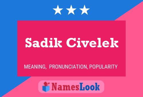 Sadik Civelek Name Poster