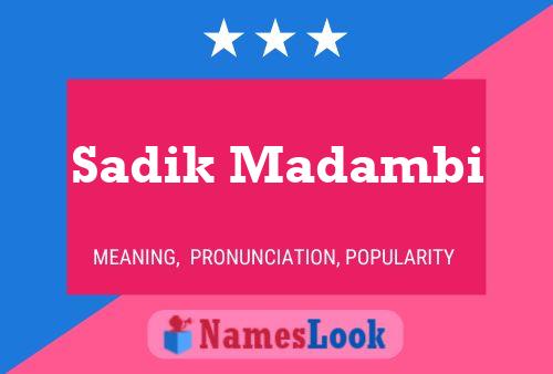 Sadik Madambi Name Poster