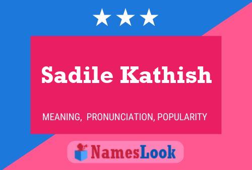 Sadile Kathish Name Poster