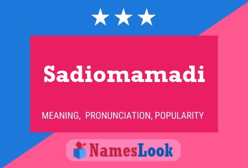 Sadiomamadi Name Poster