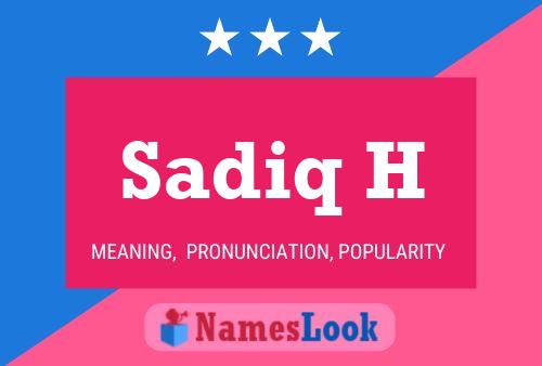 Sadiq H Name Poster