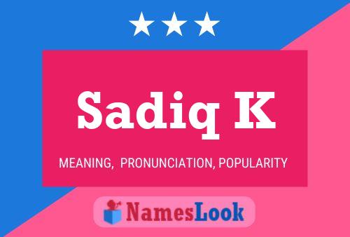 Sadiq K Name Poster