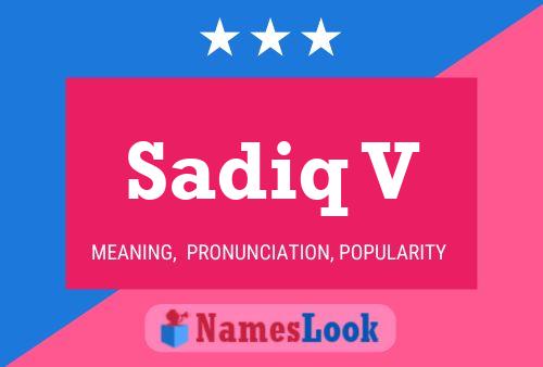 Sadiq V Name Poster