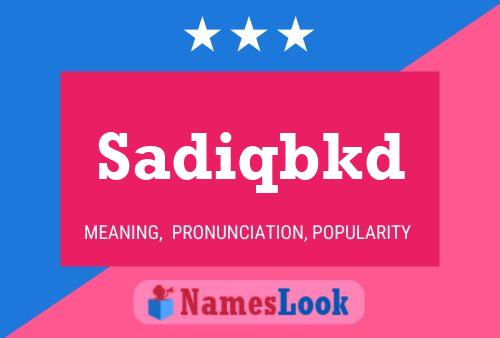 Sadiqbkd Name Poster