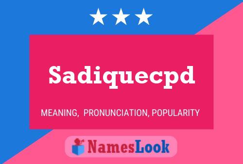 Sadiquecpd Name Poster