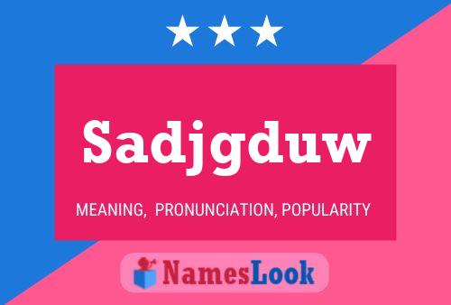 Sadjgduw Name Poster