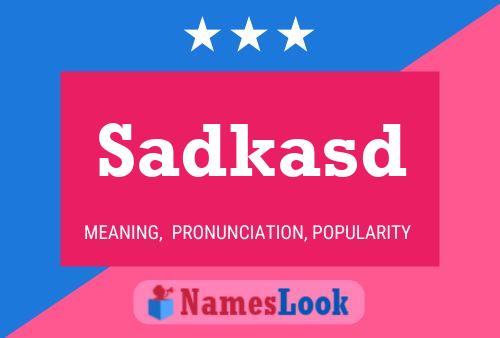 Sadkasd Name Poster