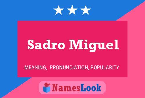 Sadro Miguel Name Poster