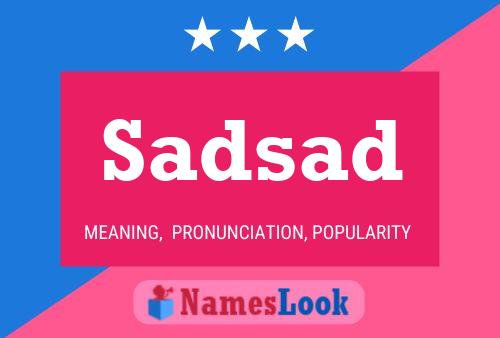 Sadsad Name Poster