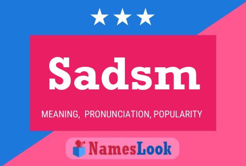 Sadsm Name Poster