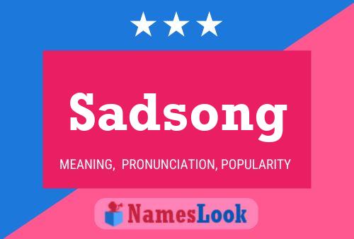 Sadsong Name Poster