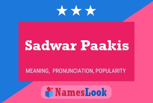 Sadwar Paakis Name Poster