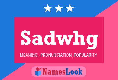 Sadwhg Name Poster