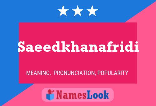 Saeedkhanafridi Name Poster