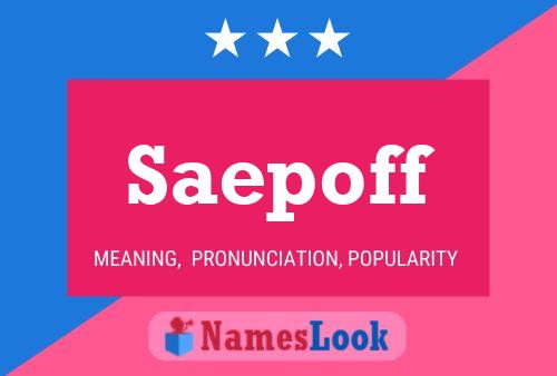 Saepoff Name Poster